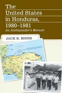 The United States in Honduras, 1980-1981 : An Ambassador's Memoir
