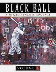 Black Ball : A Negro Leagues Journal, Volume 8