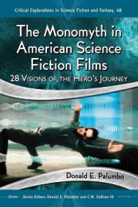 The Monomyth in American Science Fiction Films : 28 Visions of the Hero's Journey (Critical Explorations in Science Fiction and Fantasy)