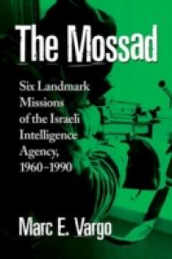 The Mossad : Six Landmark Missions of the Israeli Intelligence Agency, 1960-1990