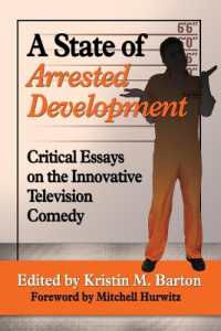 A State of Arrested Development : Critical Essays on the Innovative Television Comedy
