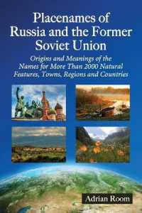 Placenames of Russia and the Former Soviet Union : Origins and Meanings of the Names for over 2000 Natural Features, Towns, Regions and Countries