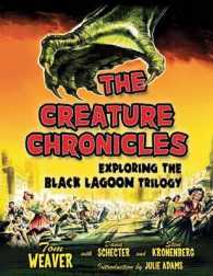 The Creature Chronicles : Exploring the Black Lagoon Trilogy