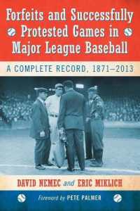 Forfeits and Successfully Protested Games in Major League Baseball : A Complete Record, 1871-2013