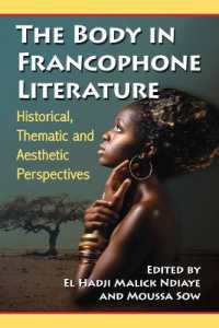 The Body in Francophone Literature : Historical, Thematic and Aesthetic Perspectives