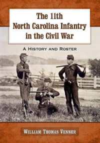 The 11th North Carolina Infantry in the Civil War : A History and Roster