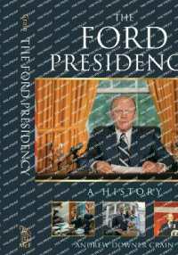 The Ford Presidency : A History