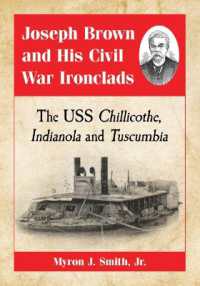 Joseph Brown and His Civil War Ironclads : The USS Chillicothe, Indianola and Tuscumbia