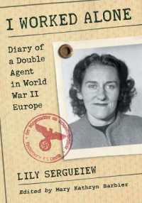 I Worked Alone : Diary of a Double Agent in World War II Europe