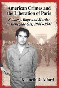 American Crimes and the Liberation of Paris : Robbery, Rape and Murder by Renegade GIs, 1944-1947