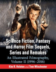 Science Fiction, Fantasy and Horror Film Sequels, Series and Remakes : An Illustrated Filmography, Volume II (1996-2016)