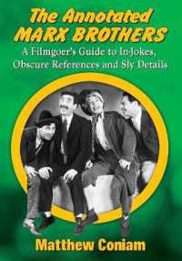 The Annotated Marx Brothers : A Filmgoer's Guide to In-Jokes, Obscure References and Sly Details