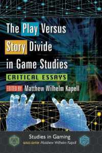 The Play Versus Story Divide in Game Studies : Critical Essays (Studies in Gaming)