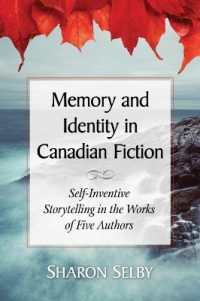 Memory and Identity in Canadian Fiction : Self-Inventive Storytelling in the Works of Five Authors