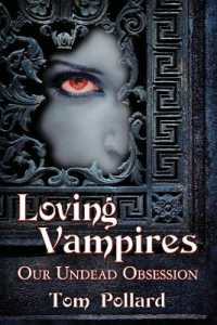 Loving Vampires : Our Undead Obsession