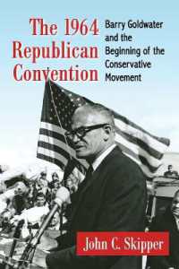 The 1964 Republican Convention : Barry Goldwater and the Beginning of the Conservative Movement