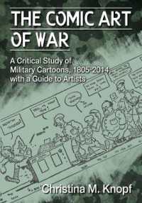The Comic Art of War : A Critical Study of Military Cartoons, 1805-2014, with a Guide to Artists