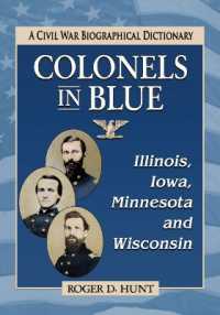 Colonels in Blue-Illinois, Iowa, Minnesota and Wisconsin : A Civil War Biographical Dictionary