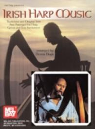 Irish Harp Music : Traditional and Original Irish Airs Arranged for Harp, Guitar and Solo Instrument