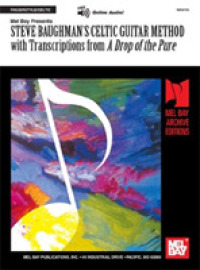 Steve Baughman's Celtic Guitar Method with Transcriptions from a Drop of the Pure