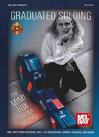 Mel Bay Presents Graduated Soloing : The Mimi Fox Guitar Method （PAP/COM）