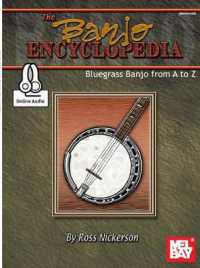 Banjo Encyclopedia, the : Bluegrass Banjo from a to Z -- Book