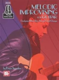 Melodic Improvising for Guitar : Includes Online Audio