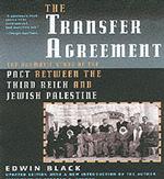 The Transfer Agreement : The Dramatic Story of the Pact between the Third Reich and Jewish Palestine （Updated）