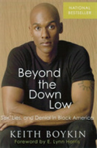 Beyond the Down Low : Sex, Lies, and Denial in Black America （Reprint）