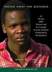 Taking Away the Distance : A Young Orphan's Journey and the AIDS Epidemic in Africa （1ST）