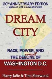 Dream City : Race， Power， and the Decline of Washington， D.C.