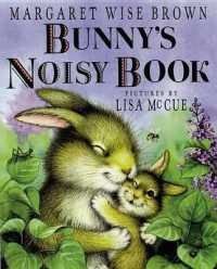 Bunny's Noisy Book （Reprinted from Distributed and Board Book）