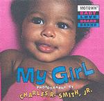 My Girl (Motown Baby Love Board Books, 1) （BRDBK）
