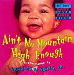Ain't No Mountain High Enough (Motown Baby Love Board Books : Jump at the Sun Hyperion Books for Children) （BRDBK）