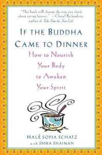 If the Buddha Came to Dinner : How to Nourish Your Body to Awaken Your Spirit