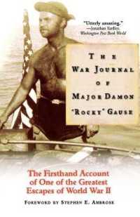 The War Journal of Major Damon 'Rocky' Gause : The Firsthand Account of One of the Greatest Escapes of World War II