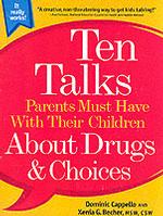 Ten Talks Parents Must Have with Their Children about Drugs and Choices (Ten Talks Series)
