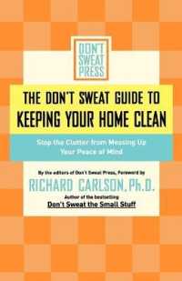 The Don't Sweat Guide to Keeping Your Home Clean : Stop the Clutter from Messing Up Your Peace of Mind