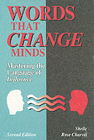 Words That Change Minds : Mastering the Language of Influence