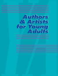 Authors and Artists for Young Adults : A Biographical Guide to Novelists, Poets, Playwrights Screenwriters, Lyricists, Illustrators, Cartoonists, Animators, and Other Creative Artists (Authors & Artists for Young Adults)