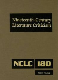 Nineteenth-Century Literature Criticism : Excerpts from Criticism of the Works of Nineteenth-Century Novelists, Poets, Playwrights, Short-Story Writers, & Other Creative Writers (Nineteenth-century Literature Criticism)