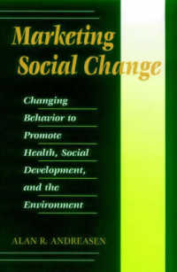Marketing Social Change : Changing Behavior to Promote Health, Social Development, and the Environment (Jossey Bass Nonprofit & Public Management Seri