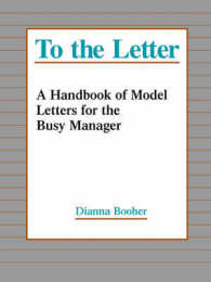 To the Letter : A Handbook of Model Letters for the Busy Executive （Reprint）