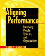 Aligning Performance : Improving People, Systems and Organizations -- Hardback