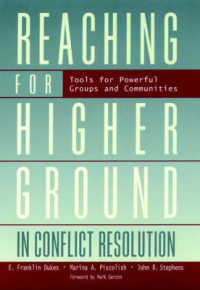 Reaching for Higher Ground in Conflict Resolution : Tools for Powerful Groups and Communities （1ST）