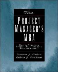 The Project Manager's MBA : How to Translate Project Decisions into Business Success (The Jossey-bass Business & Management Series)
