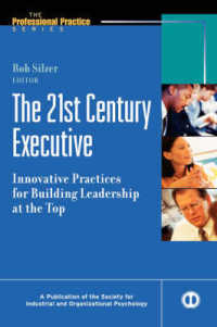 The 21st Century Executive : Innovative Practices for Building Leadership at the Top (J-b Siop Professional Practice Series)