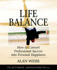 Life Balance : How to Convert Professional Success into Personal Happiness (Ultimate Consultant Series)