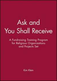 Ask and You Shall Receive (2-Volume Set) : A Fundraising Training Program for Religious Organizations and Projects