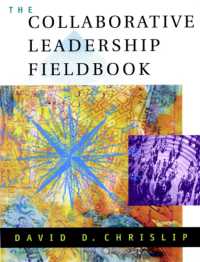 The Collaborative Leadership Fieldbook : A Guide for Citizens and Civic Leaders (The Jossey-bass Nonprofit and Public Management Series)